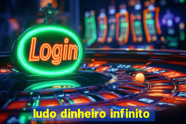 ludo dinheiro infinito